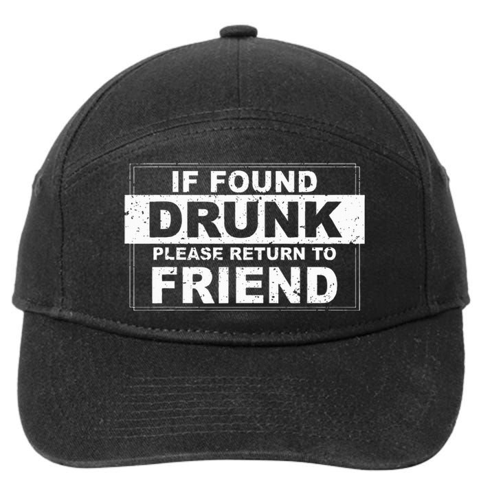 If Found Drunk Please Return To Friend 7-Panel Snapback Hat