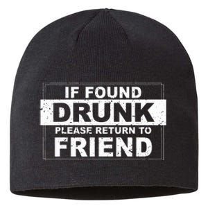 If Found Drunk Please Return To Friend Sustainable Beanie