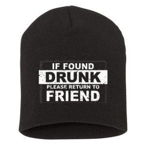 If Found Drunk Please Return To Friend Short Acrylic Beanie