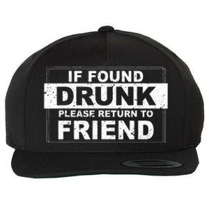 If Found Drunk Please Return To Friend Wool Snapback Cap