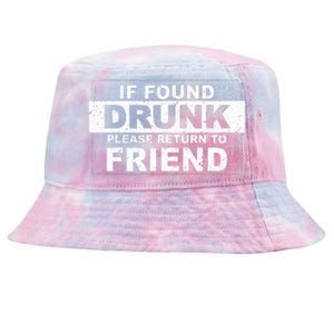 If Found Drunk Please Return To Friend Tie-Dyed Bucket Hat