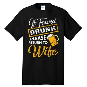 If Found Drunk Please Return To Wife Couples Apparel Tall T-Shirt