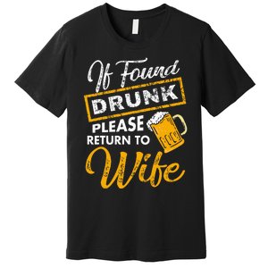 If Found Drunk Please Return To Wife Couples Apparel Premium T-Shirt