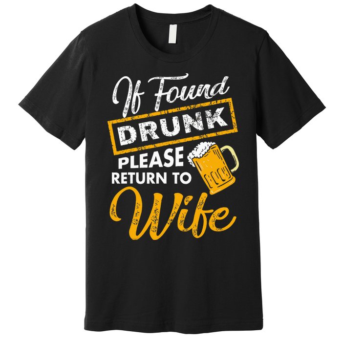 If Found Drunk Please Return To Wife Couples Apparel Premium T-Shirt