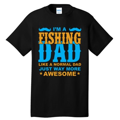 I'm Fishing Dad T Tall T-Shirt