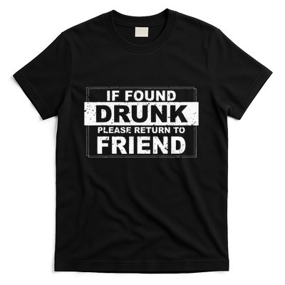 If Found Drunk Please Return To Friend T-Shirt