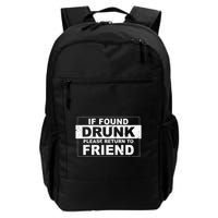 If Found Drunk Please Return To Friend Daily Commute Backpack