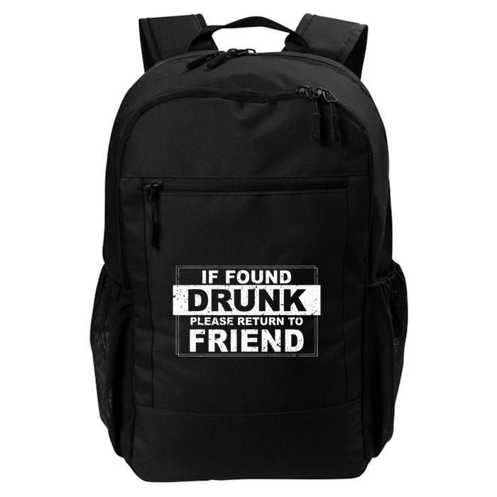 If Found Drunk Please Return To Friend Daily Commute Backpack