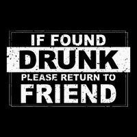 If Found Drunk Please Return To Friend Daily Commute Backpack