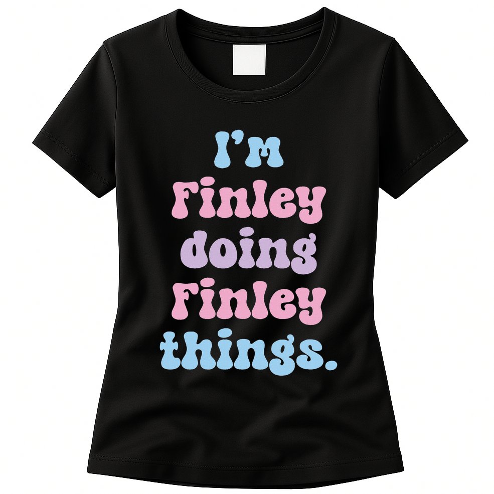 IM Finley Doing Finley Things Funny Name Womens T-Shirt
