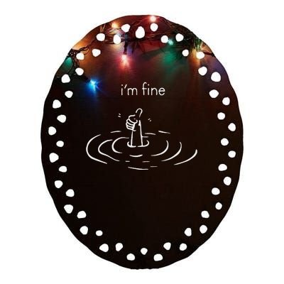 IM Fine Drowning Meme Humor Ceramic Oval Ornament