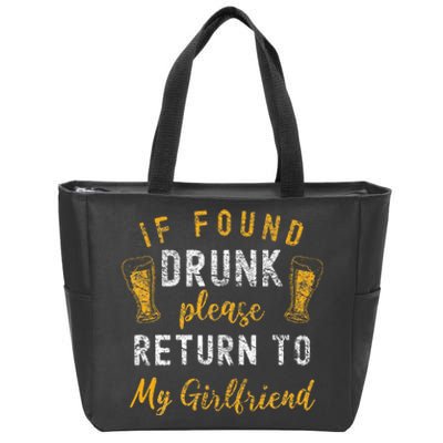 If Found Drunk Return To Girlfriend Couples Zip Tote Bag