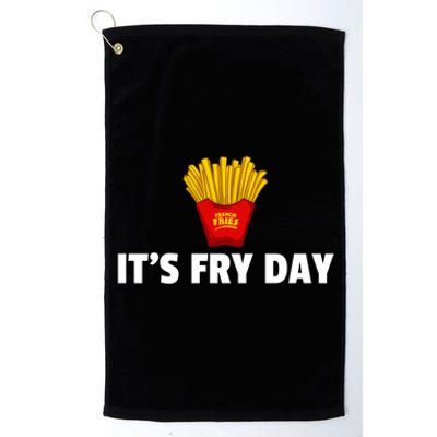 It's Fry Day French Fries Extra Hot Fry Cute Gift Platinum Collection Golf Towel