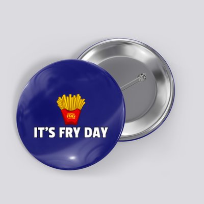 It's Fry Day French Fries Extra Hot Fry Cute Gift Button