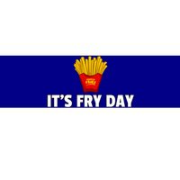 It's Fry Day French Fries Extra Hot Fry Cute Gift Bumper Sticker