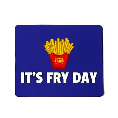 It's Fry Day French Fries Extra Hot Fry Cute Gift Mousepad