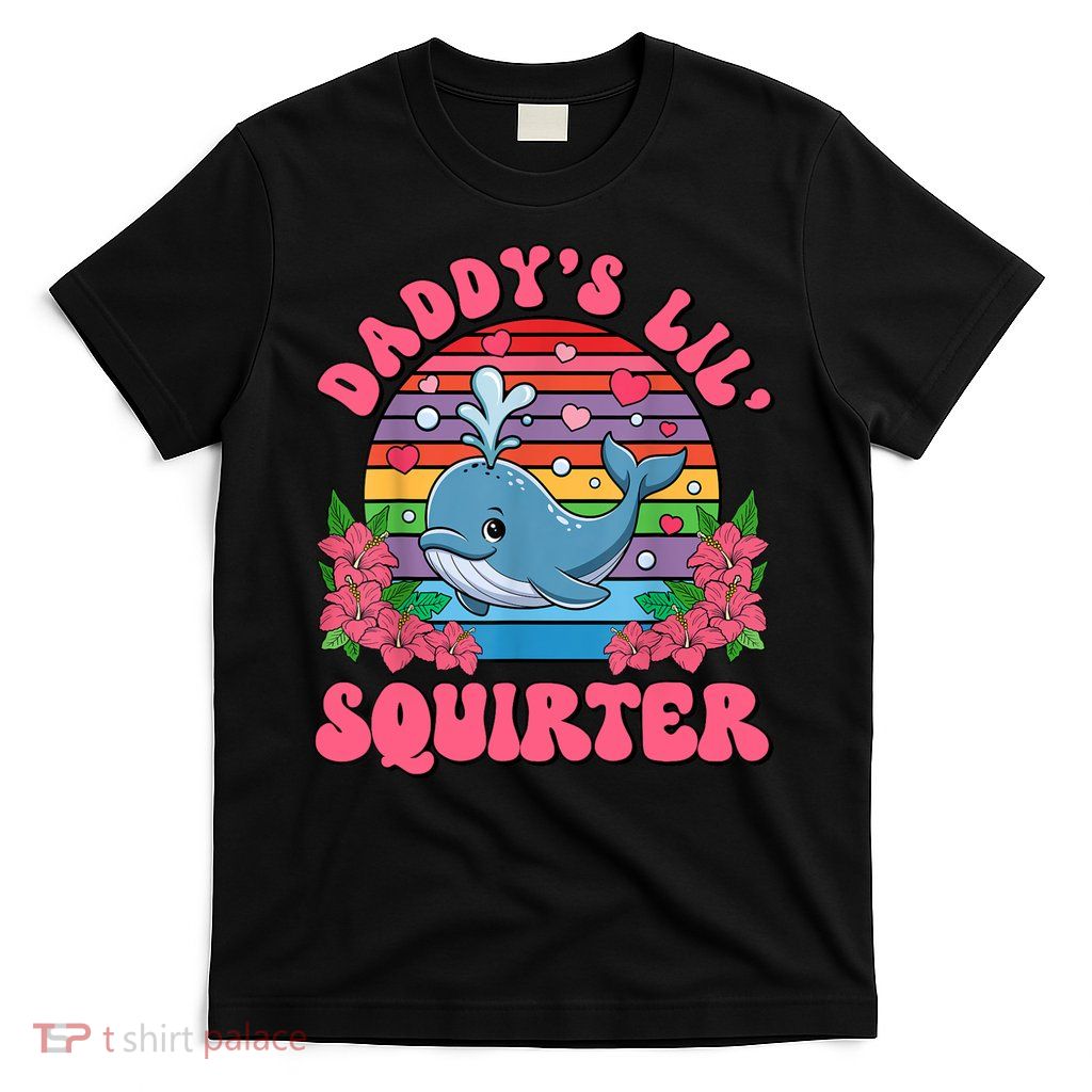 Inappropriate Funny DaddyS Lil Squirter Embarrassing T-Shirt