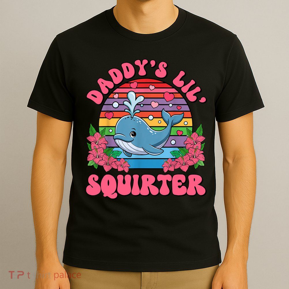 Inappropriate Funny DaddyS Lil Squirter Embarrassing T-Shirt