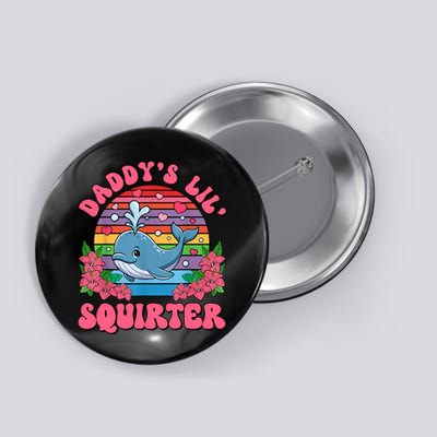 Inappropriate Funny DaddyS Lil Squirter Embarrassing Button