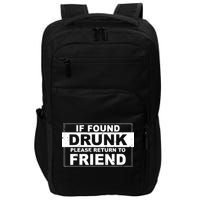 If Found Drunk Please Return To Friend Impact Tech Backpack