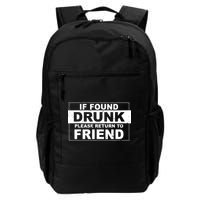 If Found Drunk Please Return To Friend Backpack