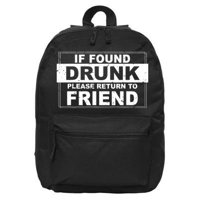 If Found Drunk Please Return To Friend 16 in Basic Backpack