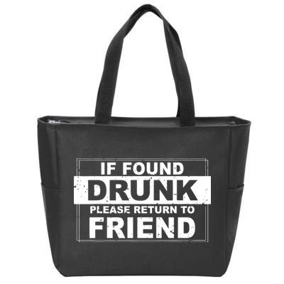 If Found Drunk Please Return To Friend Zip Tote Bag
