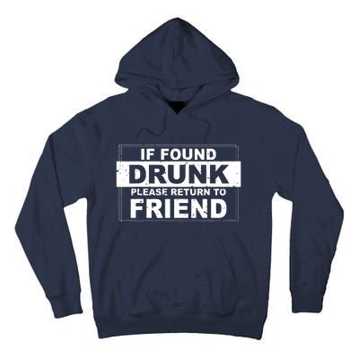 If Found Drunk Please Return To Friend Tall Hoodie