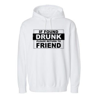 If Found Drunk Please Return To Friend Garment-Dyed Fleece Hoodie
