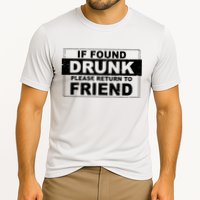 If Found Drunk Please Return To Friend Performance Shirt