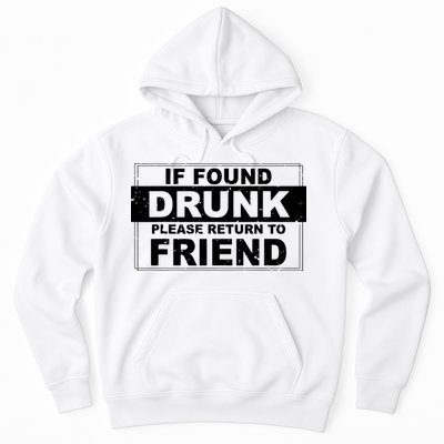If Found Drunk Please Return To Friend Hoodie