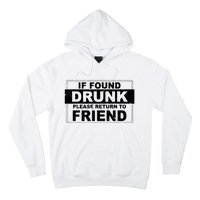 If Found Drunk Please Return To Friend Hoodie