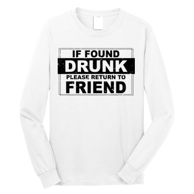 If Found Drunk Please Return To Friend Long Sleeve Shirt