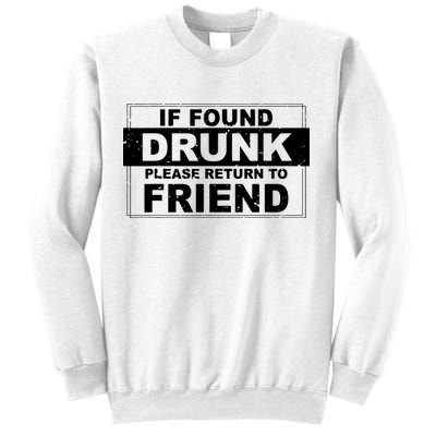 If Found Drunk Please Return To Friend Sweatshirt