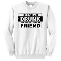 If Found Drunk Please Return To Friend Sweatshirt