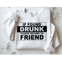 If Found Drunk Please Return To Friend Sweatshirt