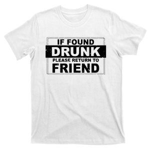 If Found Drunk Please Return To Friend T-Shirt