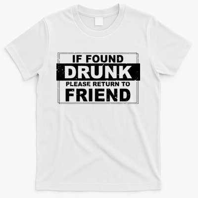 If Found Drunk Please Return To Friend T-Shirt