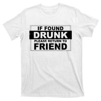 If Found Drunk Please Return To Friend T-Shirt