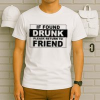 If Found Drunk Please Return To Friend T-Shirt