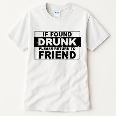 If Found Drunk Please Return To Friend Tall T-Shirt