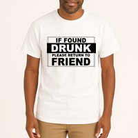If Found Drunk Please Return To Friend Tall T-Shirt