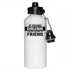 If Found Drunk Please Return To Friend Aluminum Water Bottle 