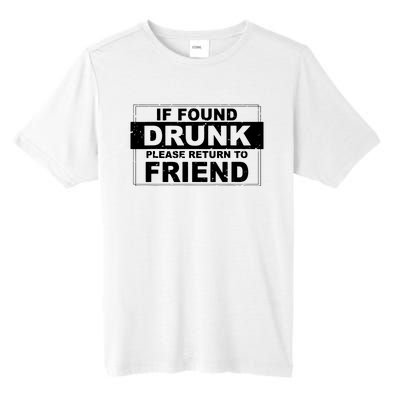 If Found Drunk Please Return To Friend Tall Fusion ChromaSoft Performance T-Shirt