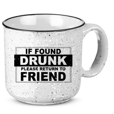 If Found Drunk Please Return To Friend 15oz Campfire Ceramic Mug