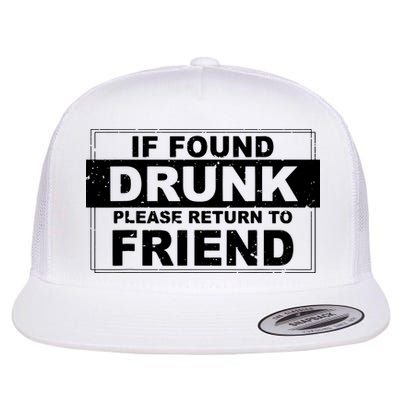 If Found Drunk Please Return To Friend Flatbill Hat