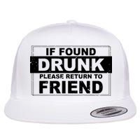 If Found Drunk Please Return To Friend Flatbill Hat