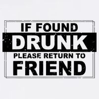 If Found Drunk Please Return To Friend Magnet
