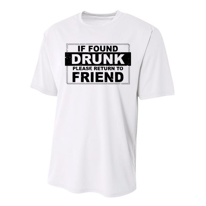 If Found Drunk Please Return To Friend Performance Sprint T-Shirt