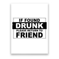 If Found Drunk Please Return To Friend Poster